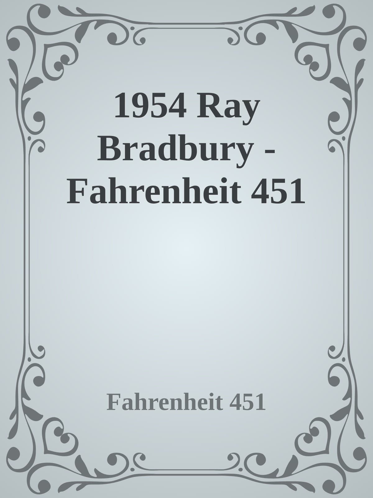 1954 Ray Bradbury - Fahrenheit 451 cover