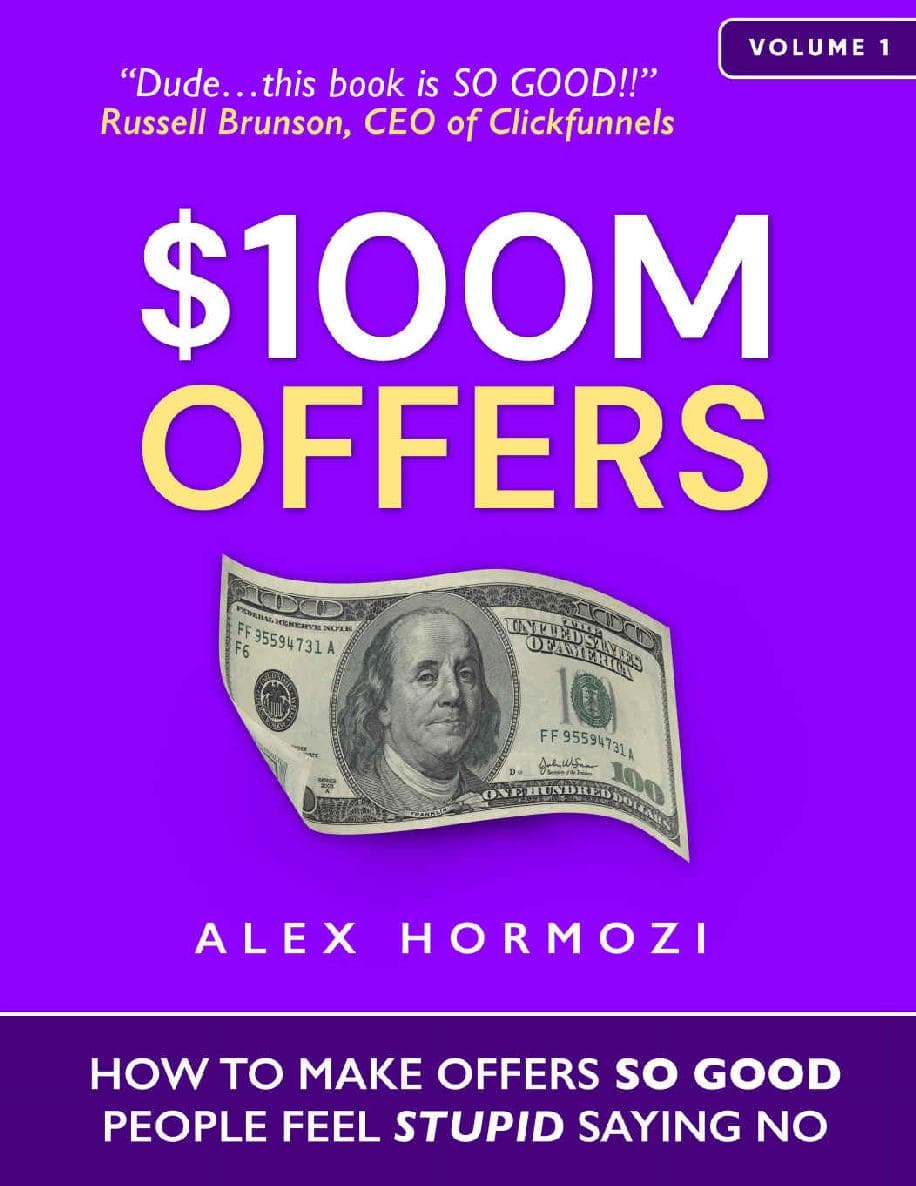 $100M Offers: How To Make Offers So Good People Feel Stupid Saying No cover